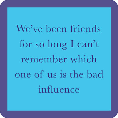 Drinks on Me Coaster | Bad Influence