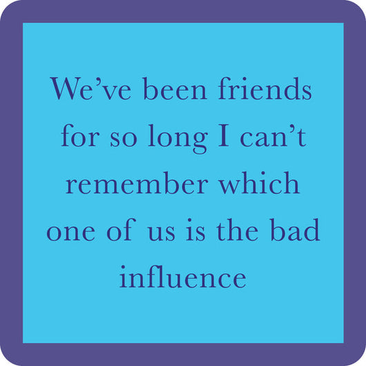 Drinks on Me Coaster | Bad Influence