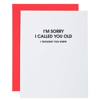 Letterpress Card | Sorry I Called You Old