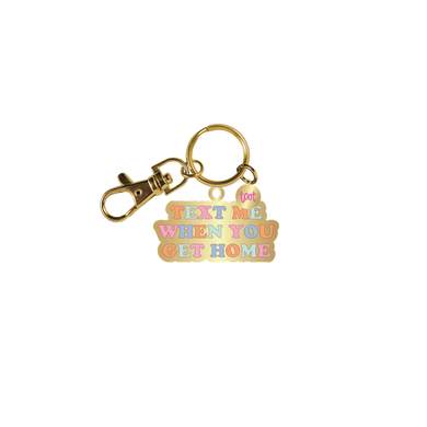 Key Charm | Text Me When You Get Home
