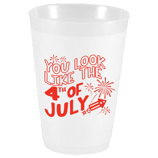 You Look Like the 4th of July Cups