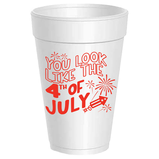 You Look Like the 4th of July Cups