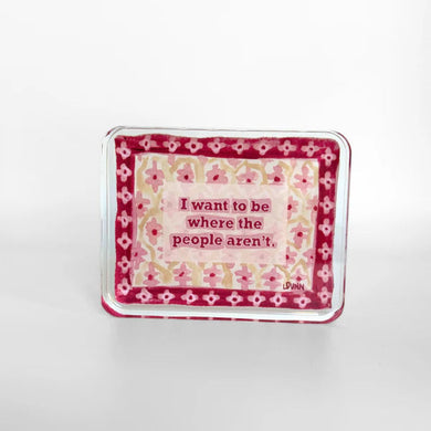 Where the People Aren'r Acrylic Block